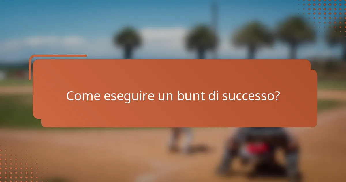 Come eseguire un bunt di successo?