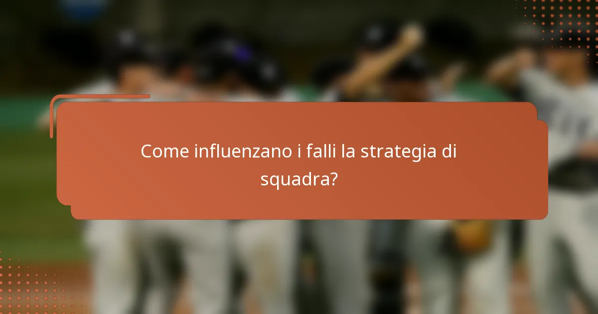 Come influenzano i falli la strategia di squadra?