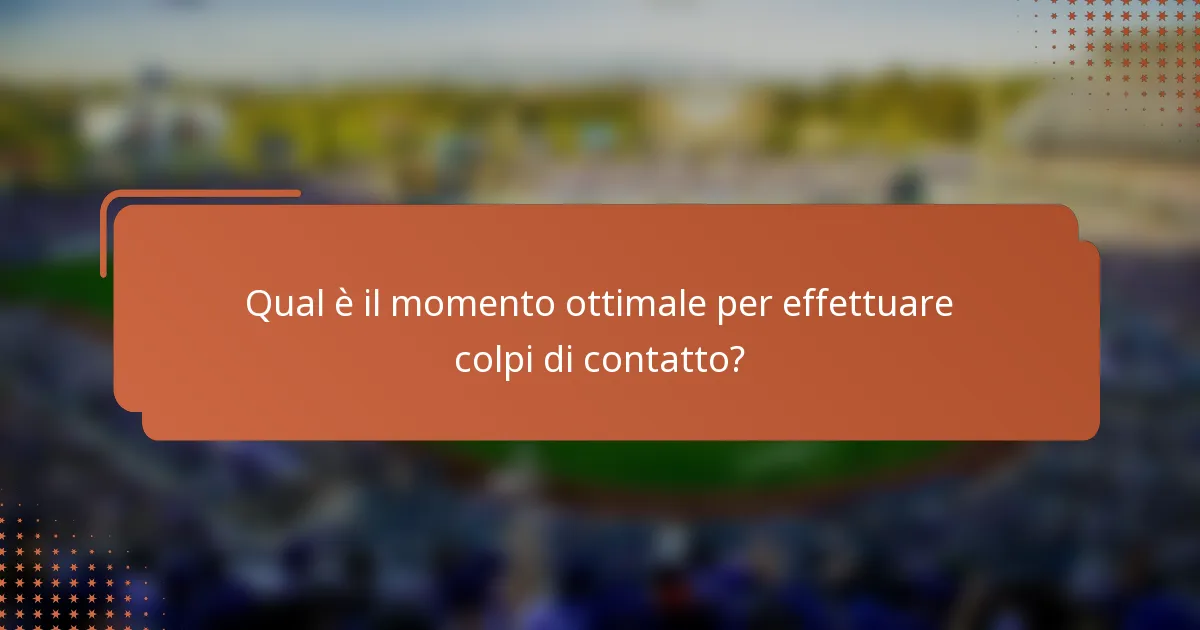 Qual è il momento ottimale per effettuare colpi di contatto?