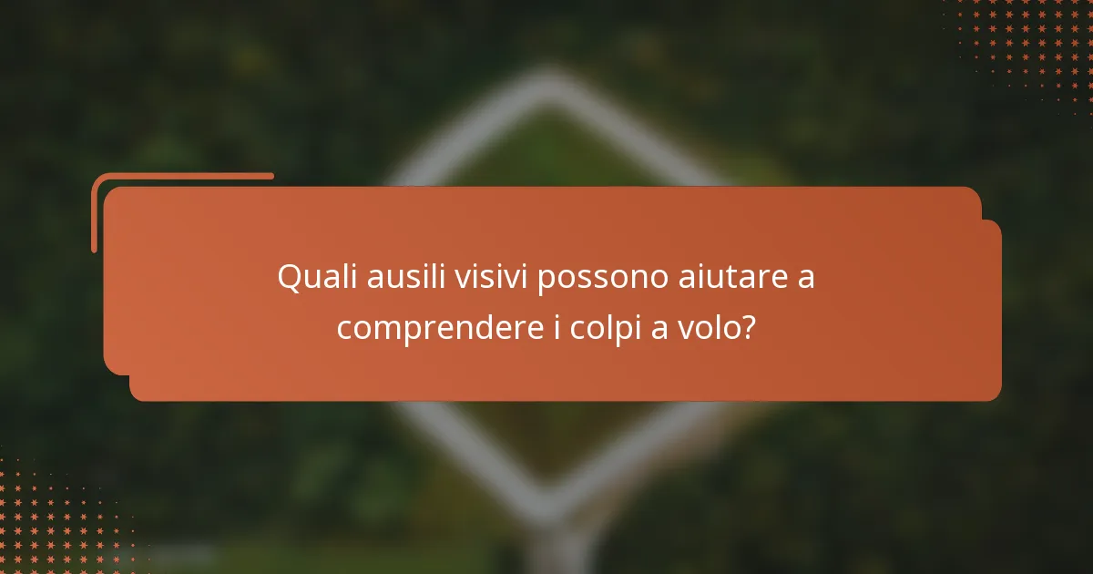 Quali ausili visivi possono aiutare a comprendere i colpi a volo?