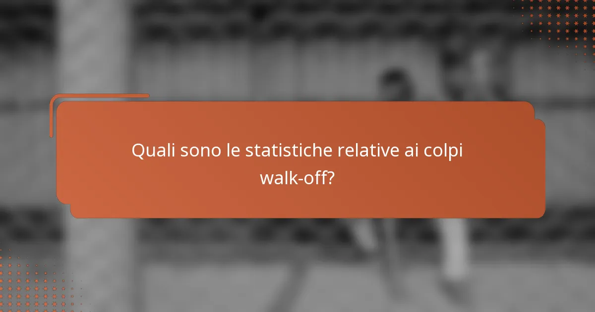 Quali sono le statistiche relative ai colpi walk-off?